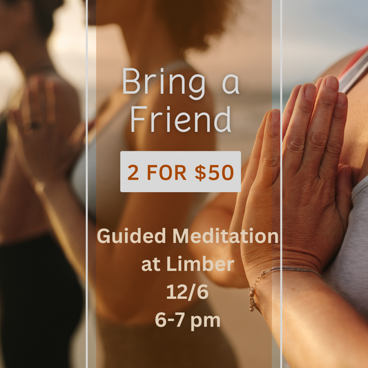 Limber Mind & Body Wellness Guided Meditation -Bring a Friend Discount